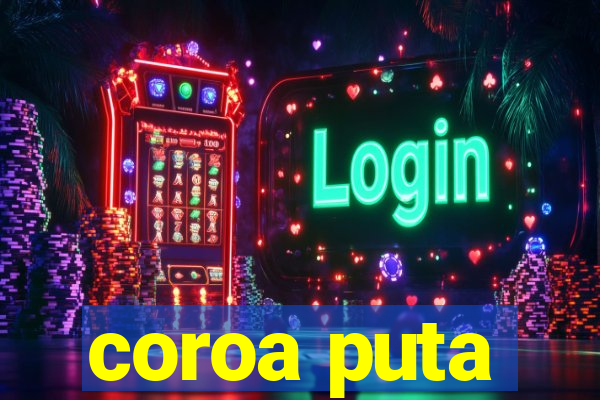 coroa puta